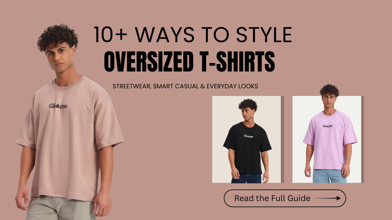 Fashion blog banner featuring a man in a relaxed-fit oversized t-shirt styled with jeans and sneakers, minimalist neutral background, bold text “10+ Ways to Style Oversized T-Shirts” with subtext “Streetwear, Smart Casual & Everyday Looks,” Glimzee logo at the bottom corner, and call-to-action button “Read the Full Guide →